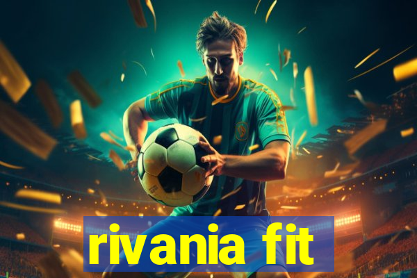 rivania fit